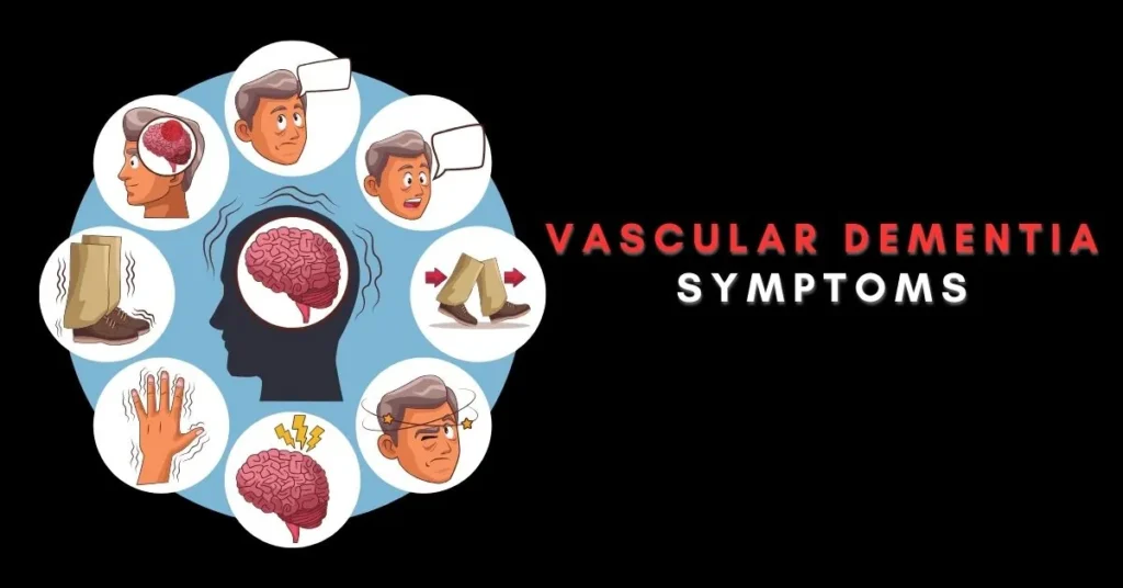 Vascular Dementia  Symptoms