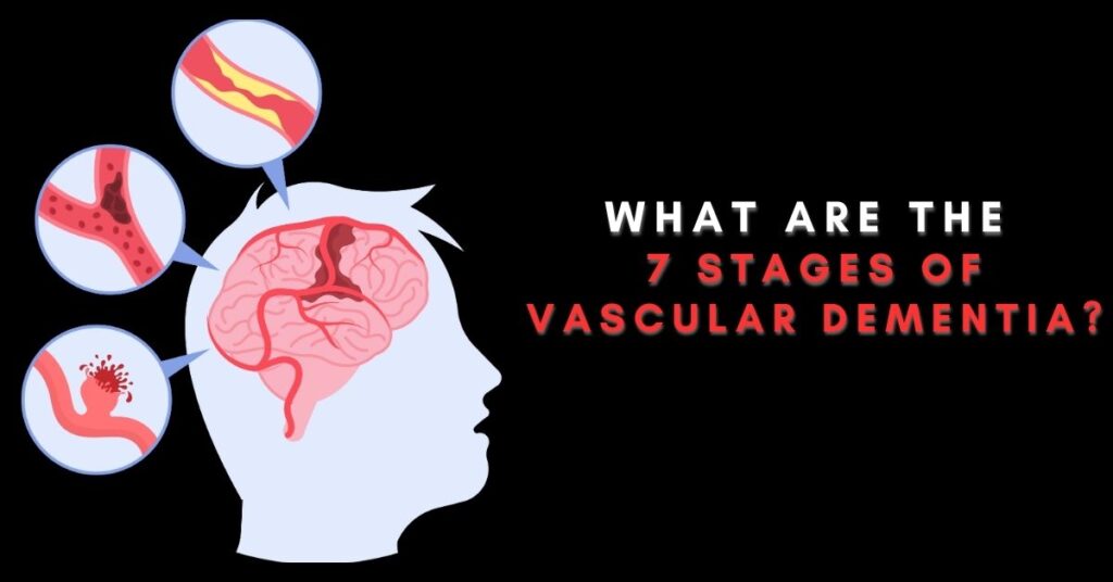 what are the 7 stages of vascular dementia 