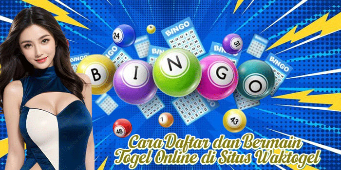 Cara Daftar dan Bermain Togel Online di Situs Waktogel