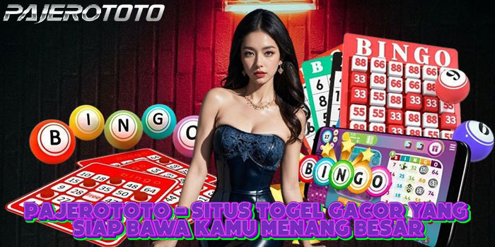 PAJEROTOTO - Situs Togel Gacor Yang Siap Bawa Kamu Menang Besar