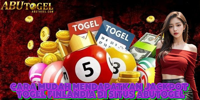 Cara Mudah Mendapatkan Jackpot Togel Finlandia Di Situs ABUTOGEL