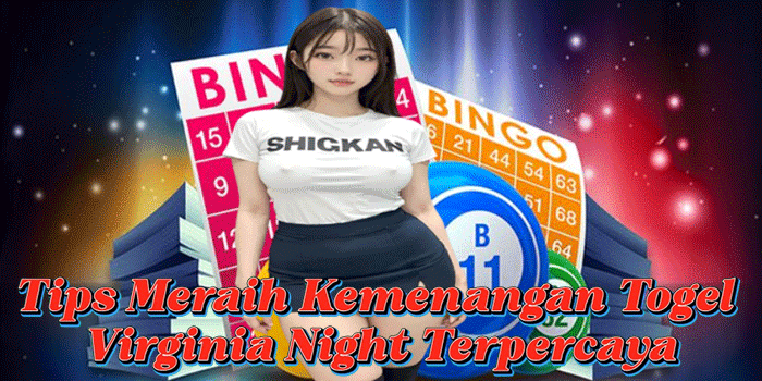 Tips Meraih Kemenangan Togel Virginia Night Terpercaya